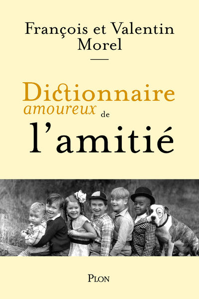 DICTIONNAIRE AMOUREUX DE L'AMITIE