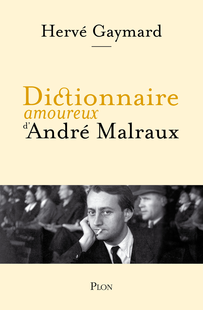 DICTIONNAIRE AMOUREUX D'ANDRE MALRAUX
