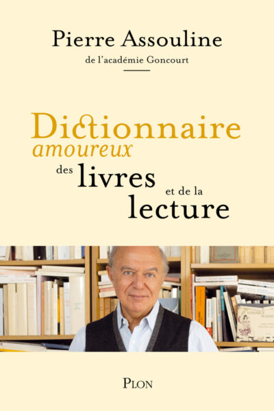 DICTIONNAIRE AMOUREUX DES LIVRES ET DE LA LECTURE