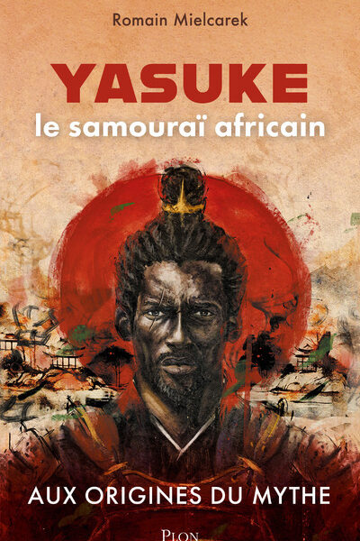 YASUKE, SAMOURAI AFRICAIN