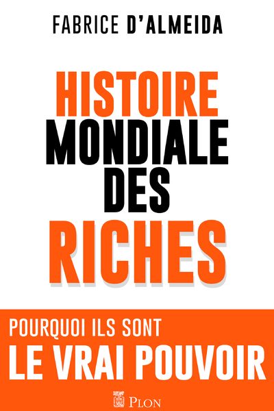L'HISTOIRE MONDIALE DES RICHES