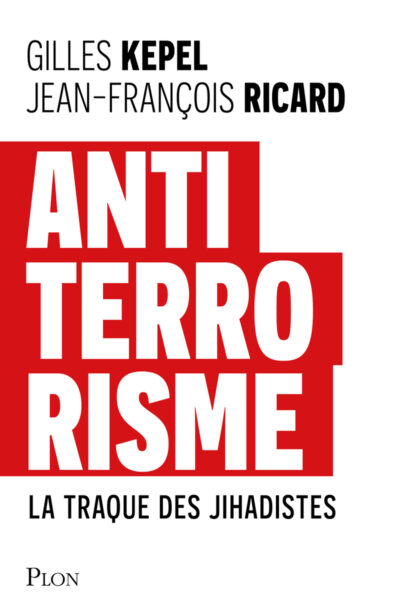 ANTITERRORISME, LA TRAQUE DES JIHADISTES