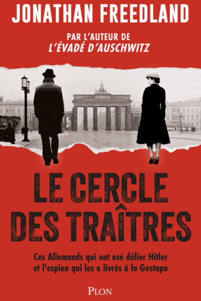 LE CERCLE DES TRAÎTRES, CES ALLEMANDS QUI ONT OSE DEFIE HITLER ET L'ESPION QUI LES A LIVRES A LA GES