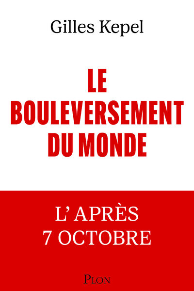 LE BOULEVERSEMENT DU MONDE. L'APRES-7 OCTOBRE
