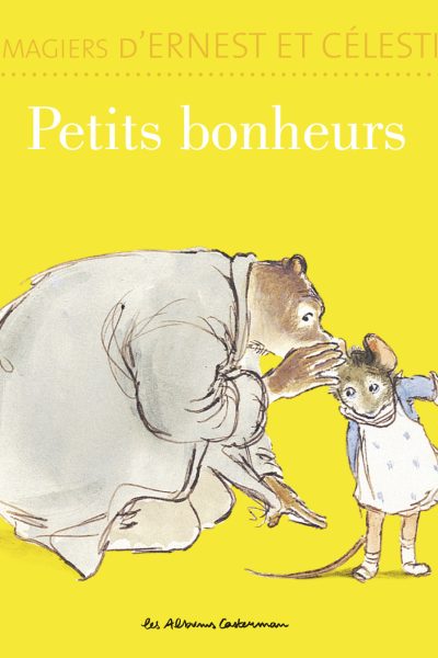 LES IMAGIERS D'ERNEST ET CELESTINE PETITS BONHEURS