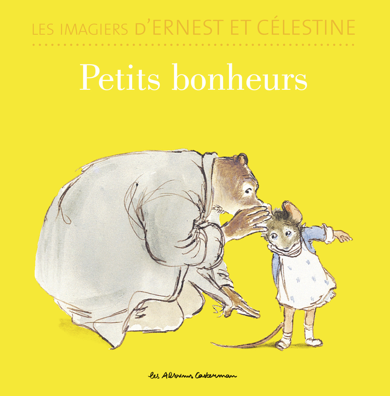 LES IMAGIERS D'ERNEST ET CELESTINE PETITS BONHEURS