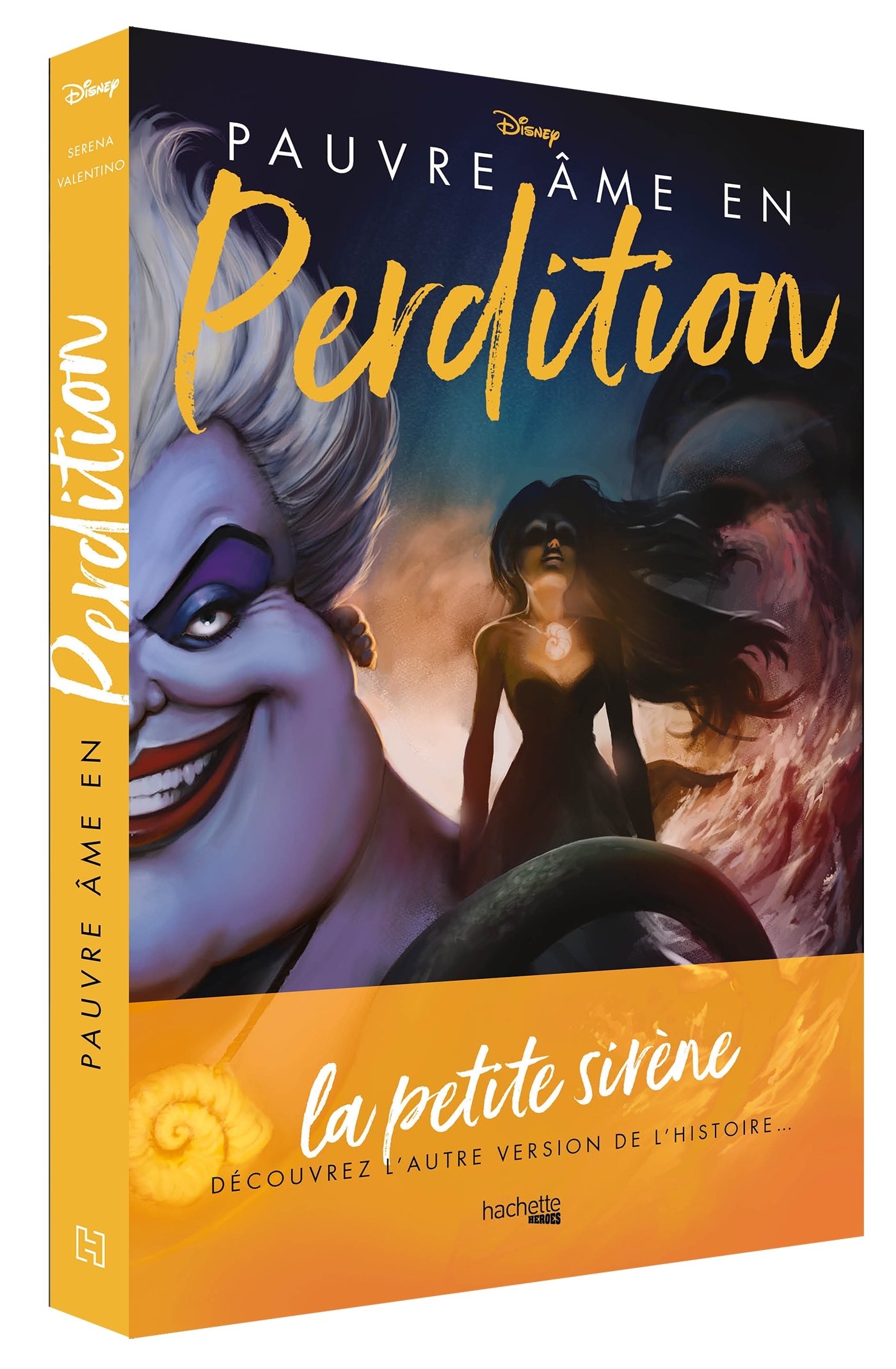 VILLAINS DISNEY PAUVRE ÂME EN PERDITION - L'HISTOIRE D'UNE SORCIERE DES MERS