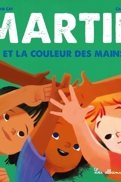 MARTIN ET LA COULEUR DES MAINS