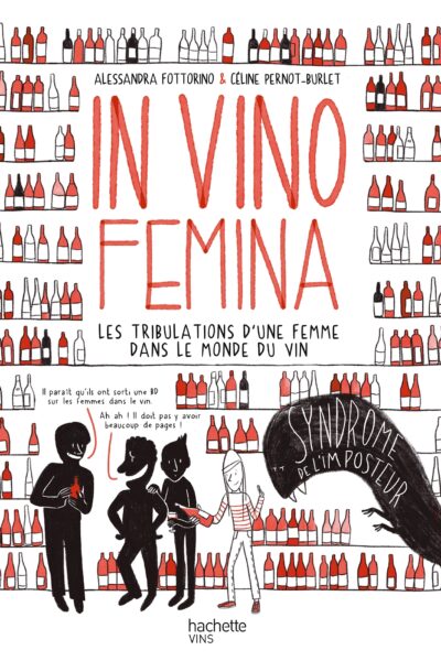 IN VINO FEMINA - LES TRIBULATIONS D'UNE FEMME DANS LE MONDE DU VIN