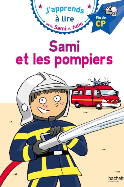 SAMI VEUT DEVENIR POMPIER - SAMI ET JULIE CP - NIVEAU 3
