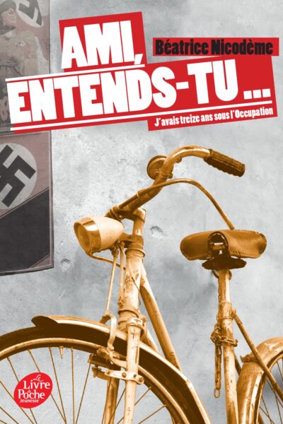AMI, ENTENDS-TU... J'AVAIS TREIZE ANS SOUS L'OCCUPATION