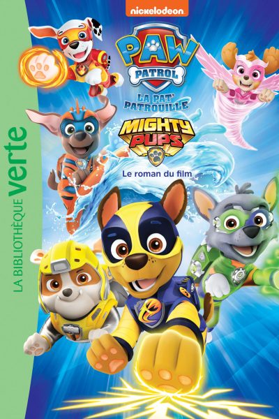 FILMS BB VERTE 6-8 - PAT'PATROUILLE - MIGHTY PUPS - LE ROMAN DU FILM