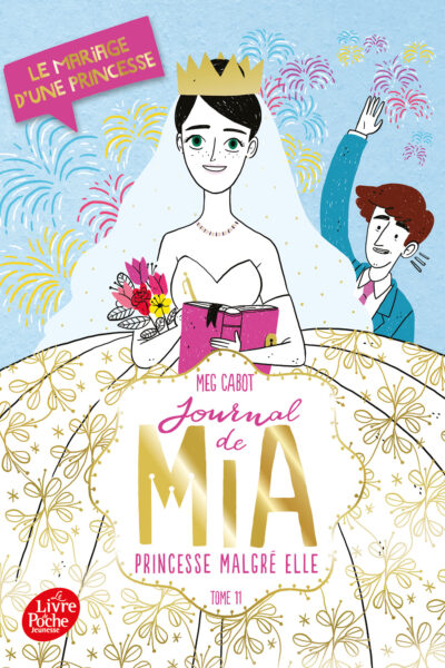 JOURNAL DE MIA, PRINCESSE MALGRE ELLE T11 LE MARIAGE D'UNE PRINCESSE