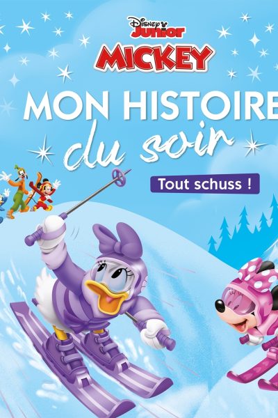 MICKEY TOP DEPART - MON HISTOIRE DU SOIR - TOUT SCHUSS ! - DISNEY - .