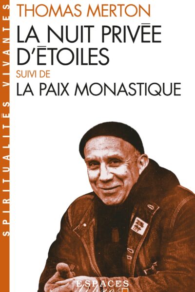 LA NUIT PRIVEE D'ETOILES suivi de LA PAIX MONASTIQUE