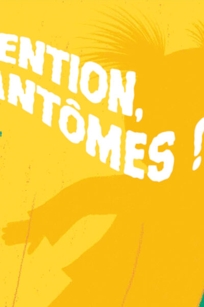 ATTENTION FANTOMES !