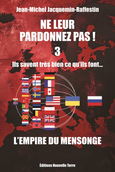 NE LEUR PARDONNEZ PAS ILS SAVENT TRES BIEN CE QU ILS FONT TOME 3 L EMPIRE DU MENSONGE