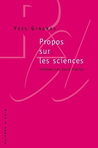 PROPOS SUR LES SCIENCES. ENTRETIENS AVEC YANICK VILLEDIEU