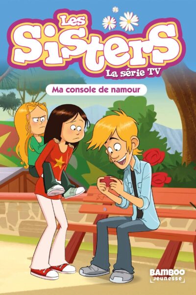 SISTERS (LES) DESSIN ANIME - POCHE - LES SISTERS - LA SERIE TV - POCHE - TOME 76 - MA CONSOLE DE NAM