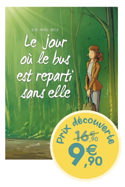 LE JOUR OU... - TOME 01 - PRIX DECOUVERTE EDITION LIMITEE - LE BUS EST REPARTI SANS ELLE