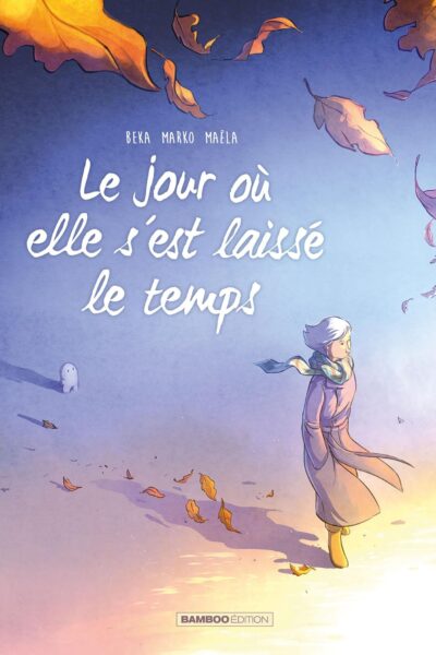 LE JOUR OÙ... T09 ELLE S'EST LAISSE LE TEMPS