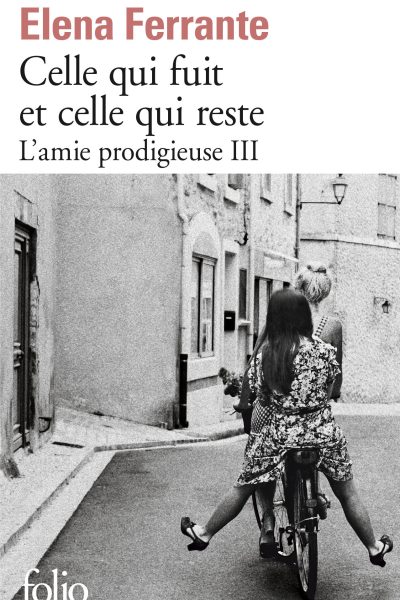 L'AMIE PRODIGIEUSE III CELLE QUI FUIT ET CELLE QUI RESTE