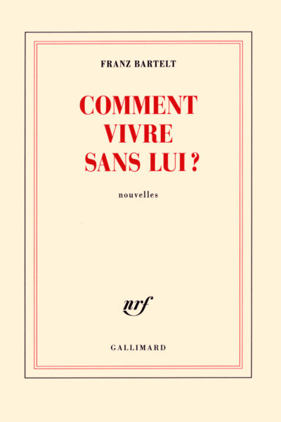 COMMENT VIVRE SANS LUI