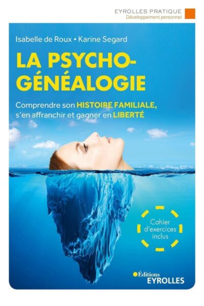 LA PSYCHOGENEALOGIE - COMPRENDRE SON HISTOIRE FAMILIALE