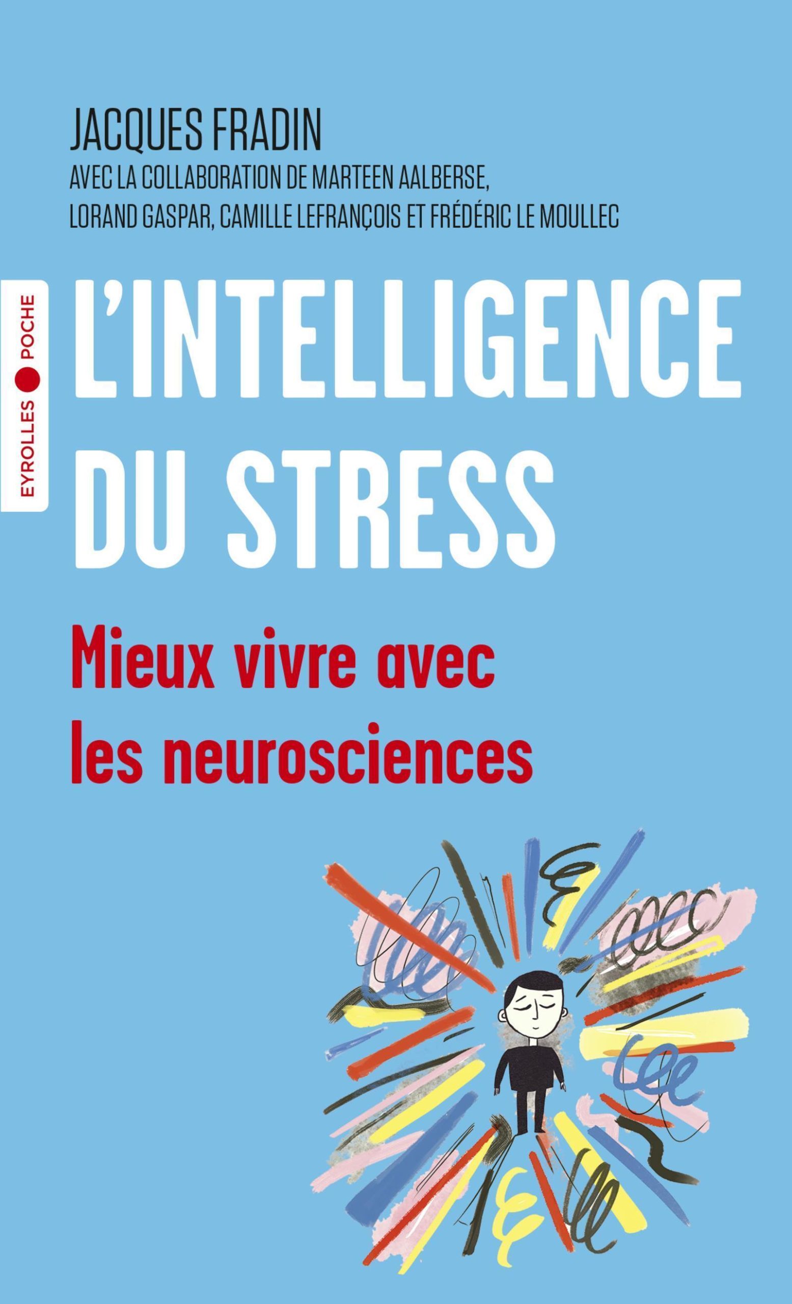 L'INTELLIGENCE DU STRESS - MIEUX VIVRE AVEC LES NEUROSCIENCES