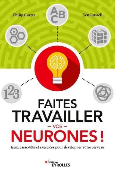 FAITES TRAVAILLER VOS NEURONES
