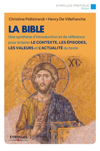 LA BIBLE UNE SYNTHESE D'INTRODUCTION ET DE REFERENCE POUR ECLAIRER LE CONTEXTE, LES EPISODES, LES V