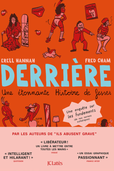 DERRIERE. UNE ETONNANTE HISTOIRE DE FESSES.