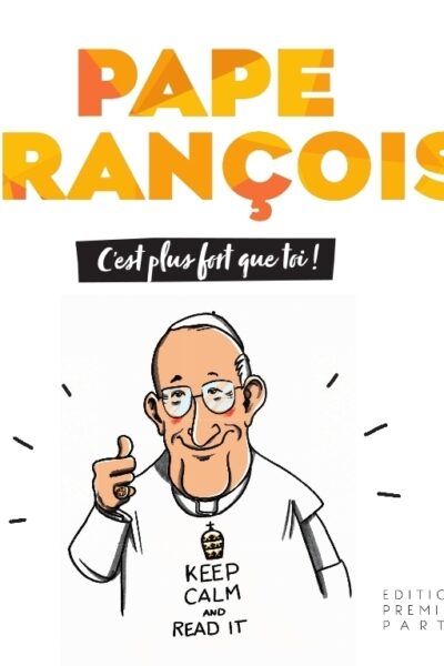 PAPE FRANCOIS, PLUS FORT QUE TOI
