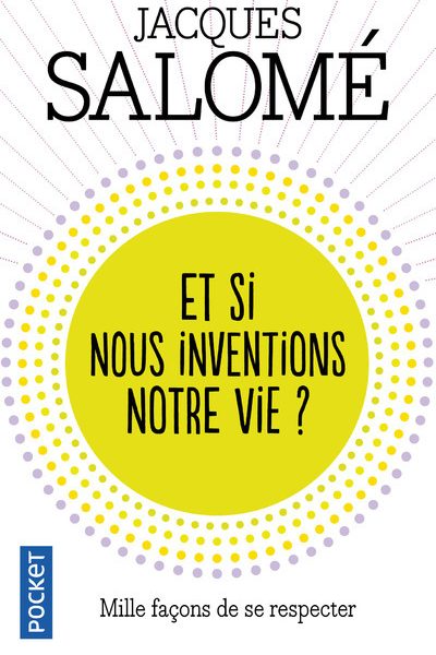ET SI NOUS INVENTIONS NOTRE VIE   13122