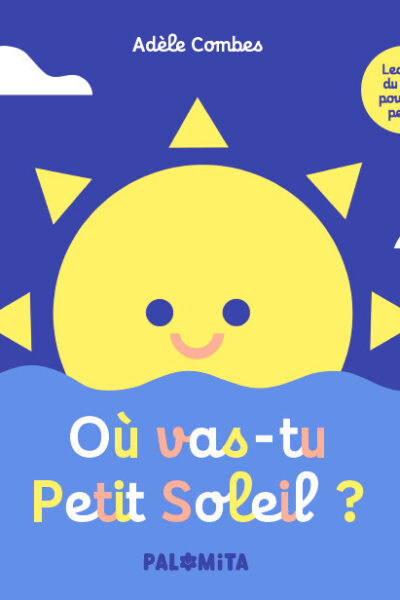 OU VAS-TU PETIT SOLEIL ?