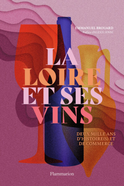 LA LOIRE ET SES VINS