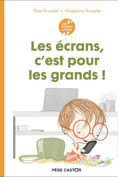 LES ECRANS, C'EST POUR LES GRANDS !
