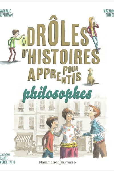 DRÔLES D'HISTOIRES POUR APPRENTIS PHILOSOPHES