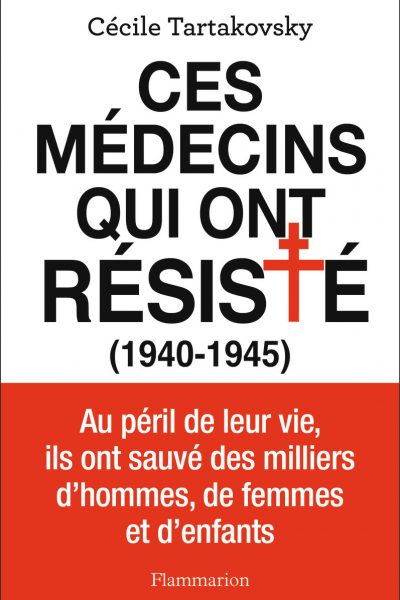 CES MEDECINS QUI ONT RESISTE - (1940-1945)