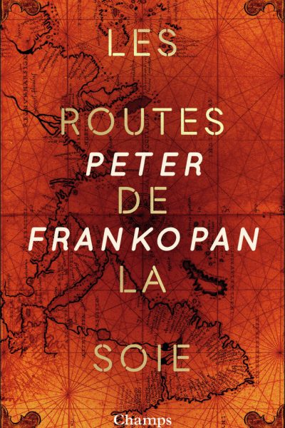 LES ROUTES DE LA SOIE (COLLECTOR) - L'HISTOIRE DE COEUR DU MONDE