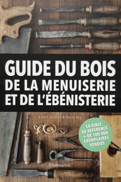 GUIDE DU BOIS, DE LA MENUISERIE ET DE L'EBENISTERIE