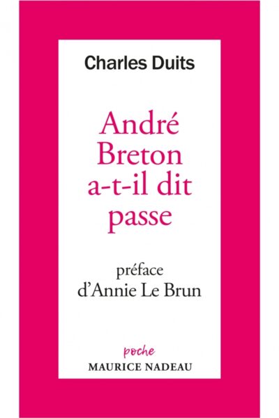 ANDRE BRETON A-T-IL DIT PASSE