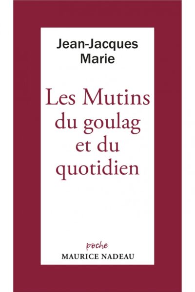 LES MUTINS DU GOULAG ET DU QUOTIDIEN