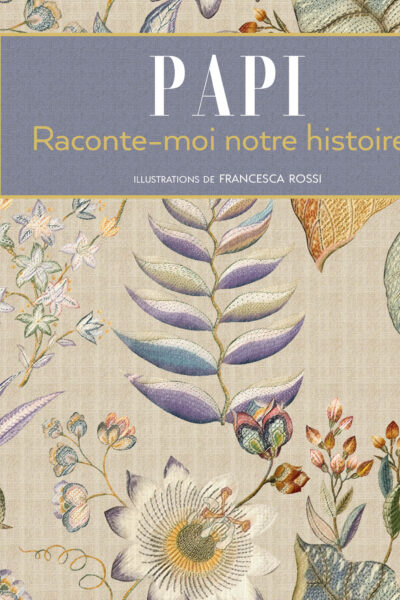 PAPI RACONTE-MOI NOTRE HISTOIRE!