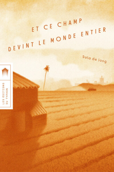 ET CE CHAMP DEVINT LE MONDE ENTIER