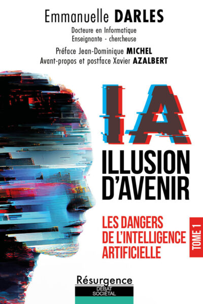 L'IA UNE ILLUSION D'AVENIR T1 - LES DANGERS DE L'INTELLIGENCE ARTIFICIELLE