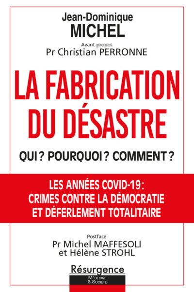 LA FABRICATION DU DESASTRE - QUI ? POURQUOI ? COMMENT ?