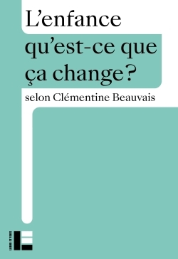 L'ENFANCE, QU'EST-CE QUE CA CHANGE ?