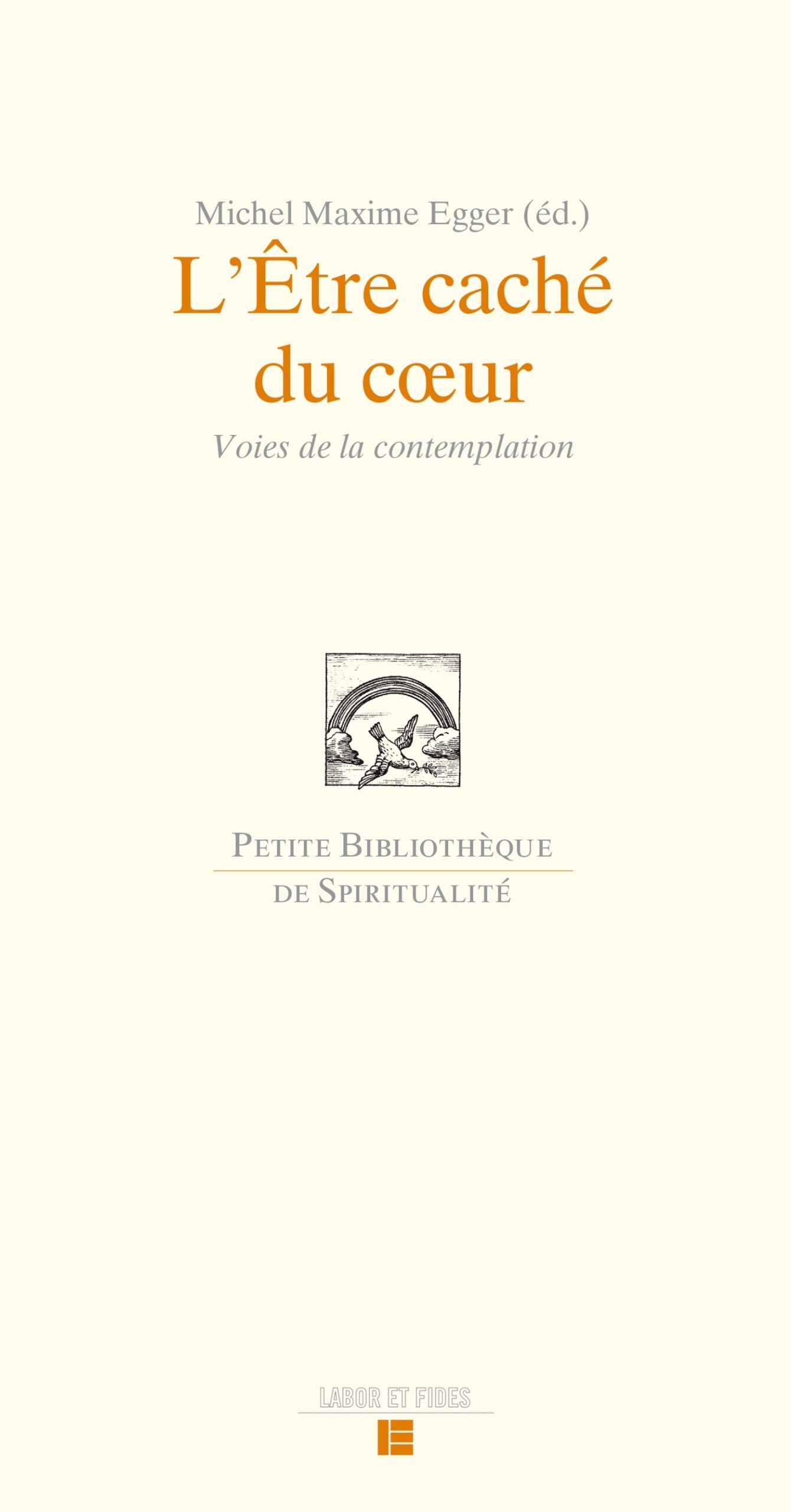 L'ETRE CACHE DU COEUR VOIES DE LA CONTEMPLATION