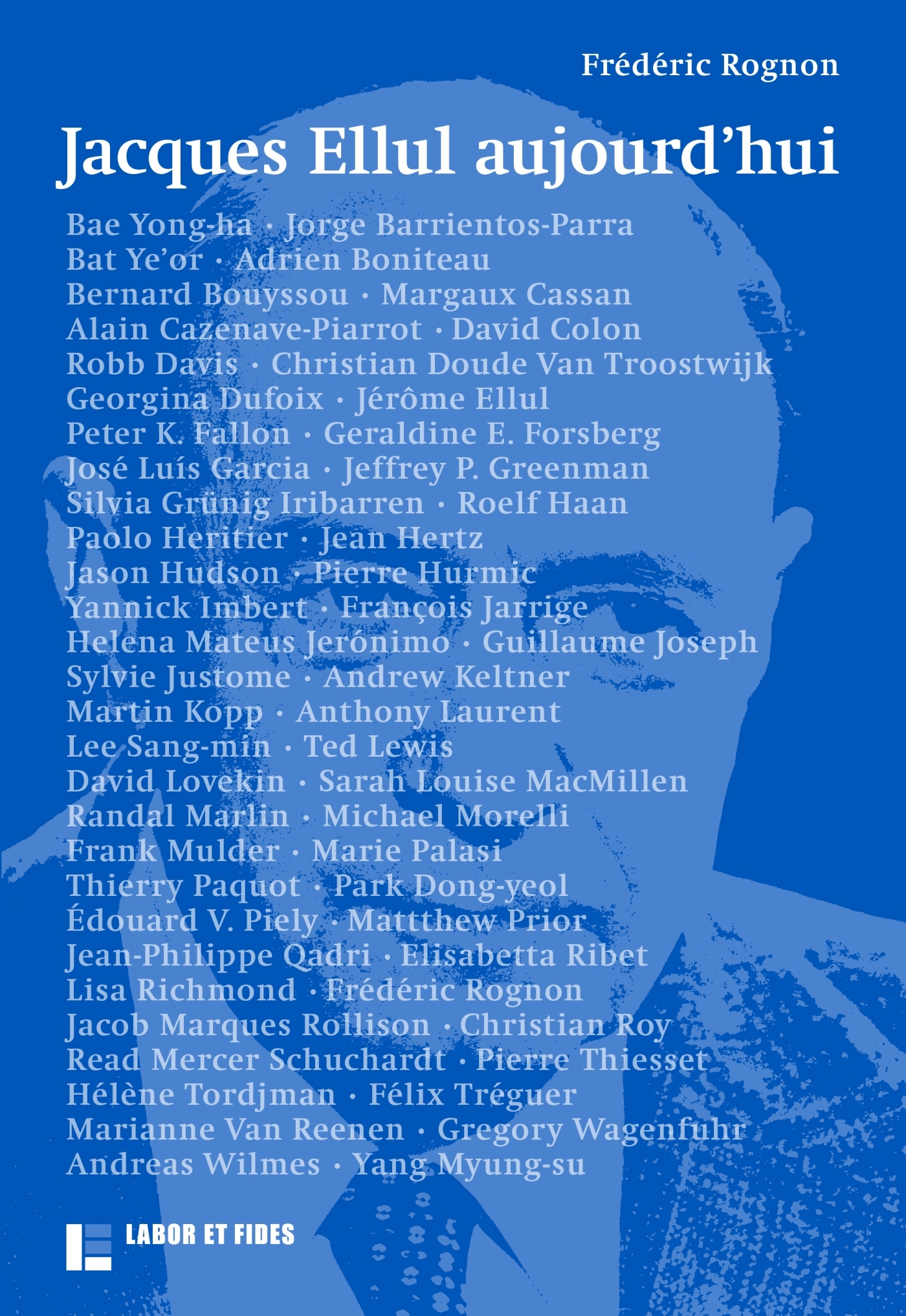 JACQUES ELLUL AUJOURD'HUI GENERATIONS ELLUL, VOLUME 2